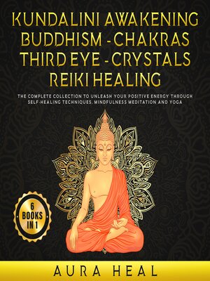 cover image of Kundalini Awakening--Buddhism--Chakras--Third Eye--Crystals--Reiki Healing